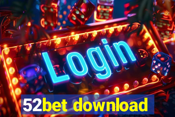 52bet download